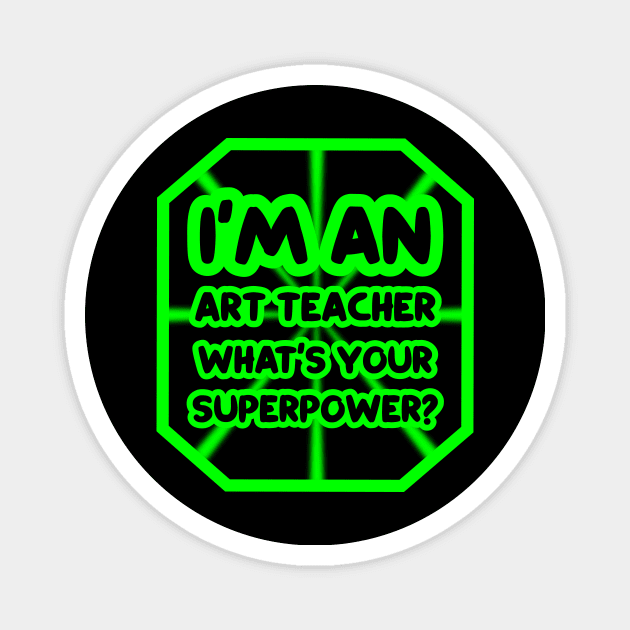 I'm an art teacher, what's your superpower? Magnet by colorsplash